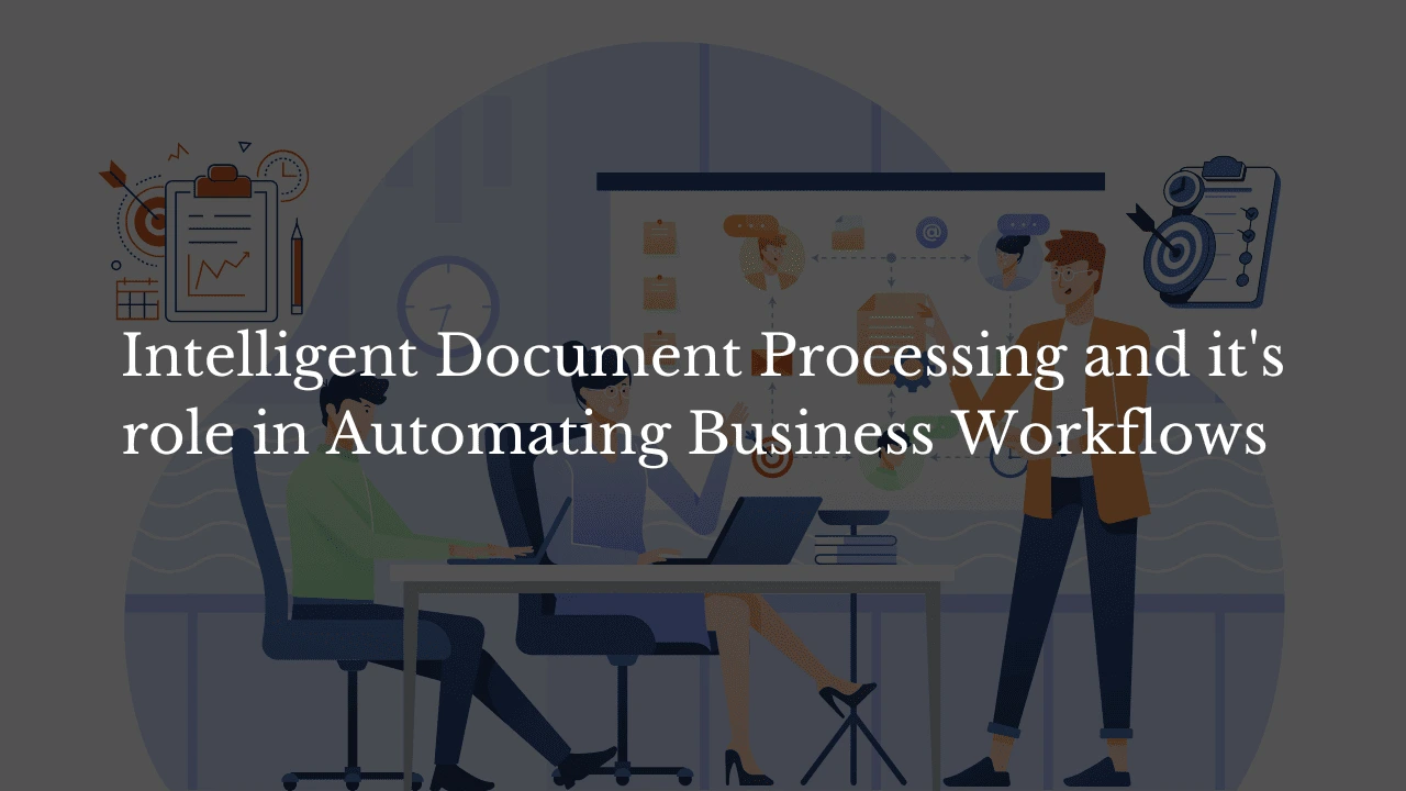 Intelligent Document Processing and It's Role in Automating Business ...