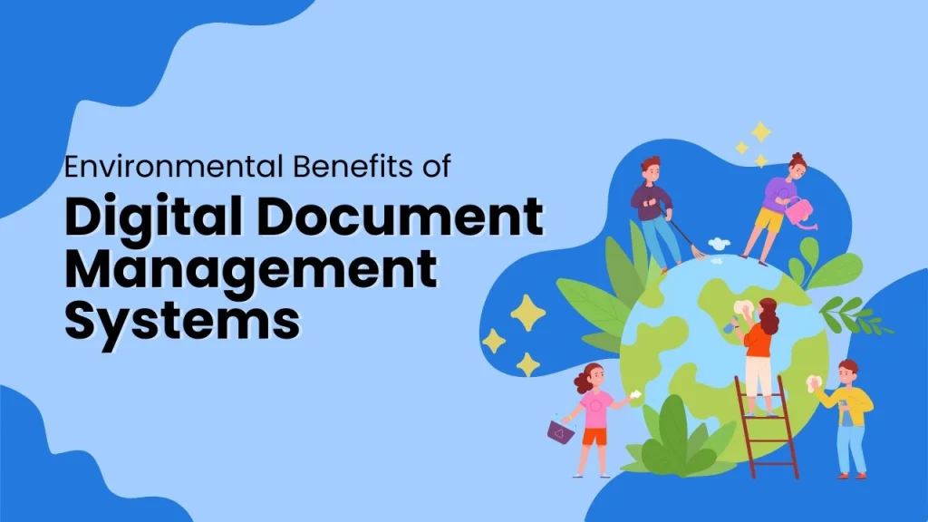 Environmental Benefits of Digital Document Management Systems 