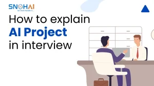 How to Explain AI Project in Interview: A Complete Guide for Students