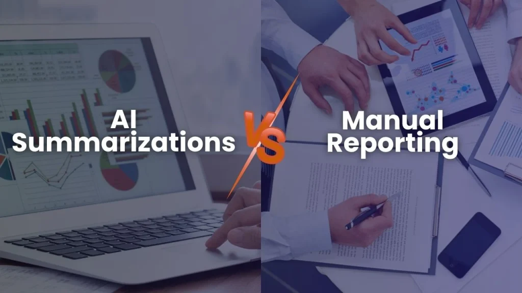 AI summarization vs manual reporting
