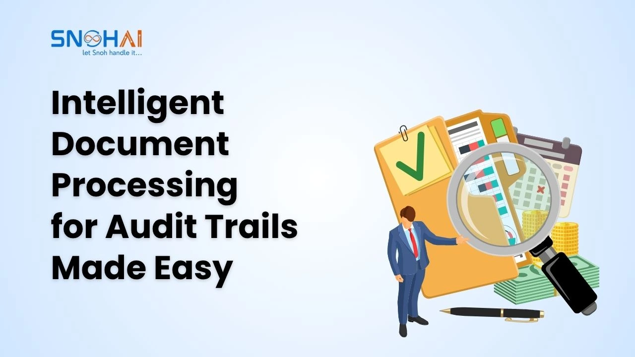 Intelligent Document Processing for Audit Trails | SnohAI