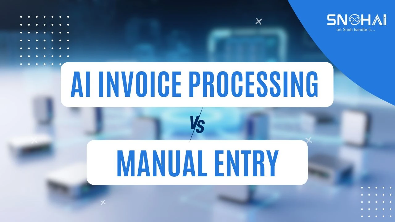 AI Invoice Processing vs Manual Entry: The ROI | SnohAI