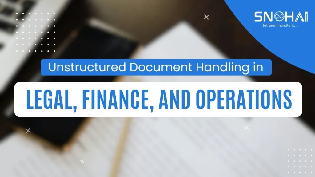 Unstructured Document Handling in Legal, Finance, and Operations