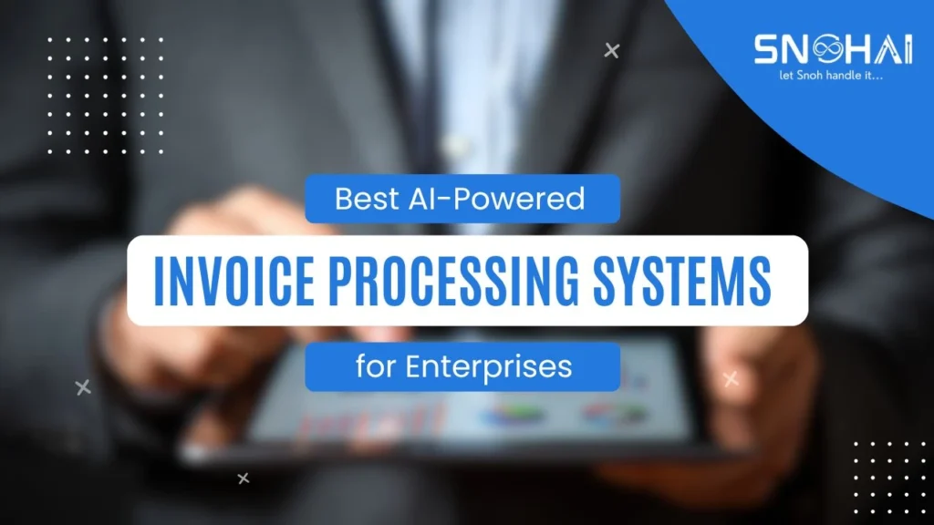 Best AI-Powered Invoice Processing Systems for Enterprises
