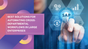 Automating cross-departmental workflows helps large enterprises boost efficiency, reduce errors, and streamline collaboration with scalable solutions.