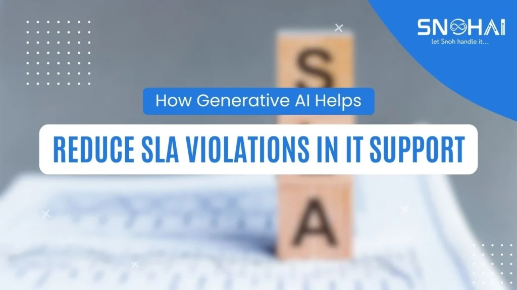 How Generative AI Helps Reduce SLA Violations in IT Support