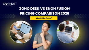 Zoho Desk vs Snoh Fusion Pricing Comparison 2026