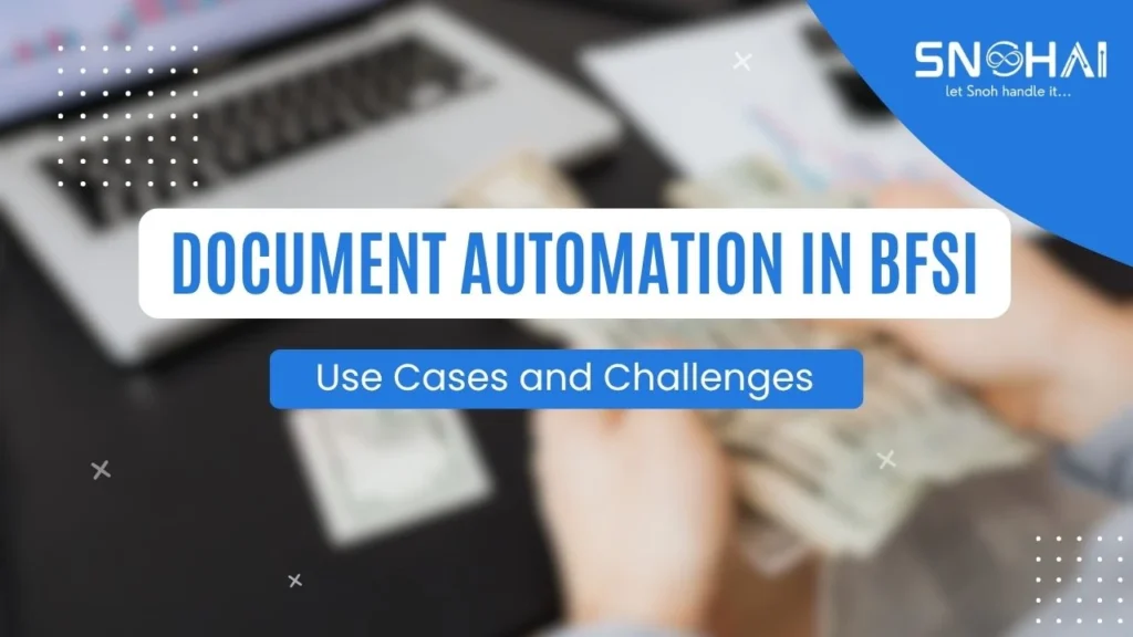 Document Automation in BFSI: Use Cases and Challenges
