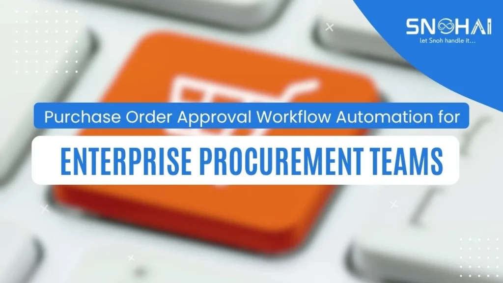 Purchase Order Approval Workflow Automation for Enterprise Procurement Teams