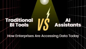 AI Assistants vs Traditional BI Tools