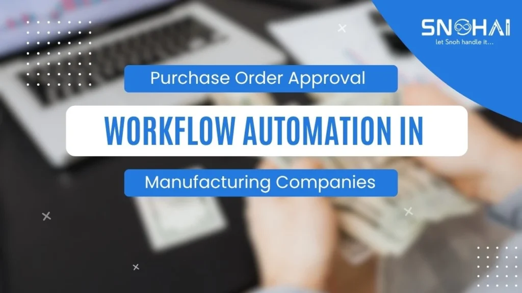 Purchase Order Approval Workflow Automation in Manufacturing Companies
