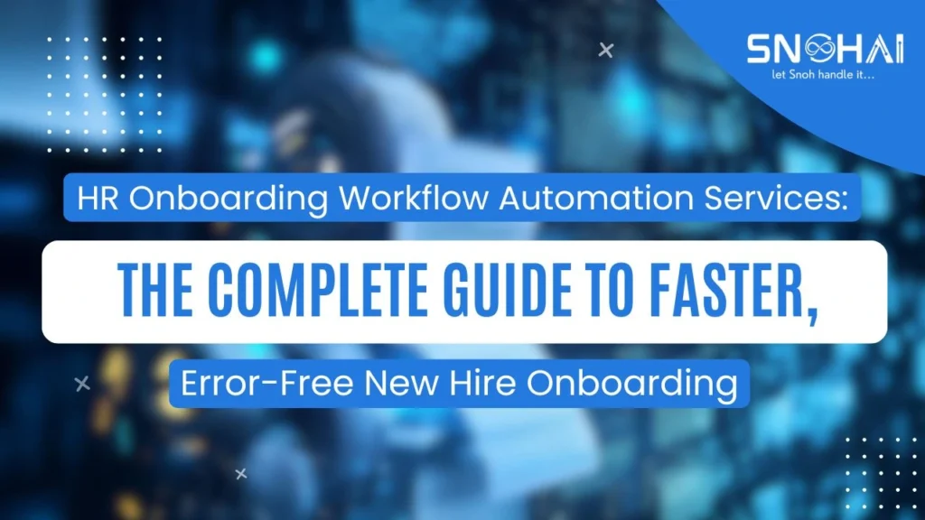 HR Onboarding Workflow Automation Services: The Complete Guide to Faster, Error-Free New Hire Onboarding